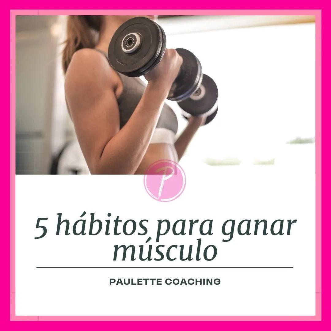 5 hábitos para ganar músculo