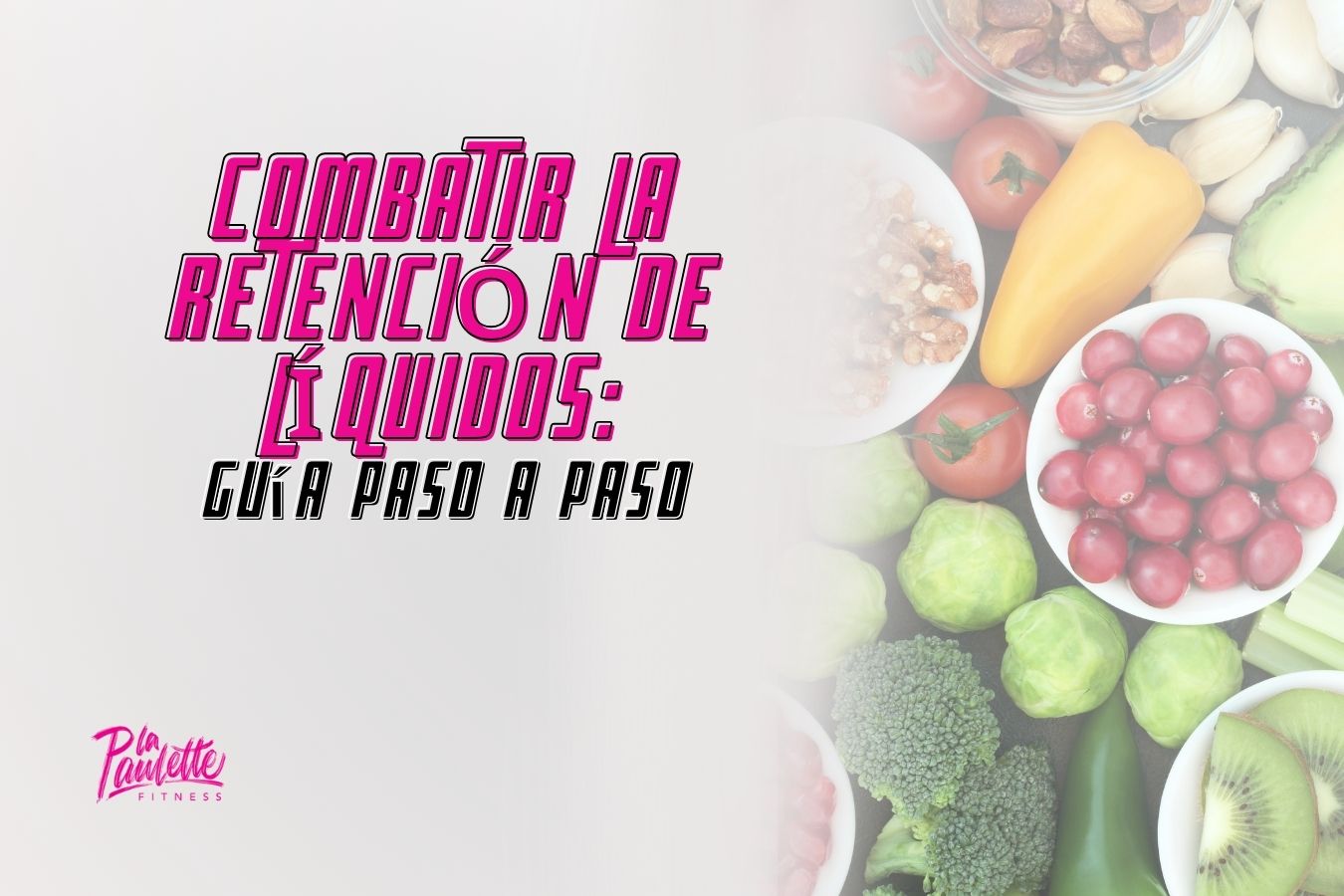 Combatir la retención de líquidos: guía paso a paso